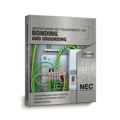 2026 Michael Hamilton's Understanding NEC Requirements for Bonding and Grounding