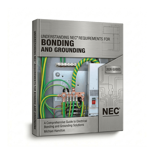2026 Michael Hamilton's Understanding NEC Requirements for Bonding and Grounding